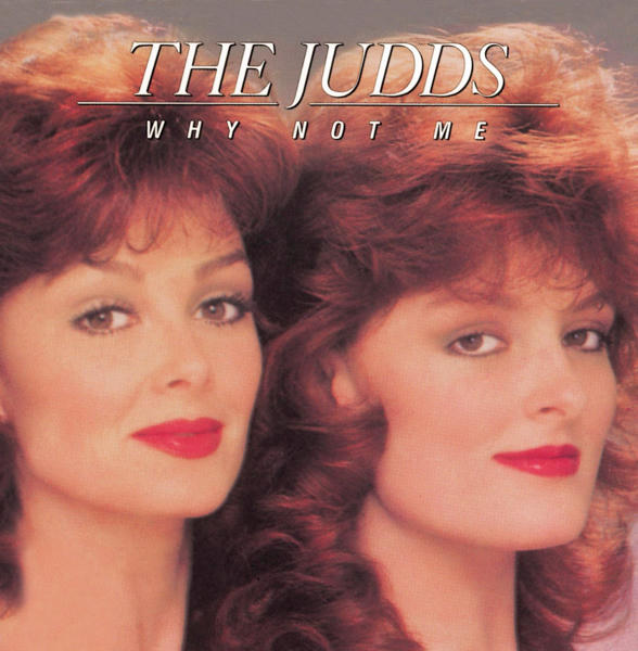 The Judds: Why Not Me (1984)
